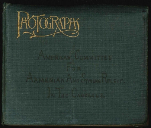 American Committee for Armenian and Syrian Relief in the Caucasus [Diary of Photographs]